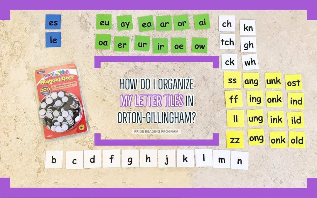 How Do I Organize My Letter Tiles in Orton-Gillingham?