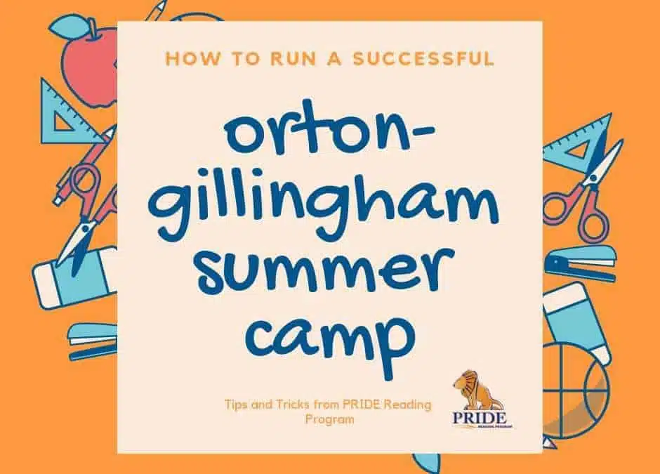 How to Run a Successful Orton-Gillingham Summer Reading Camp