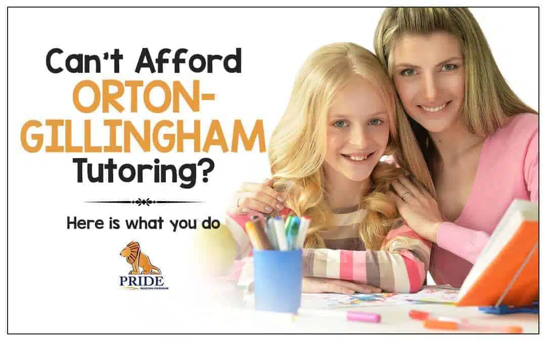 Can’t Afford Orton-Gillingham Tutoring? Here is what you do