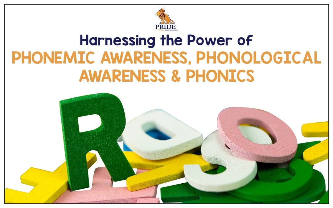 Harnessing the Power of Phonemic Awareness, Phonological Awareness, and Phonics