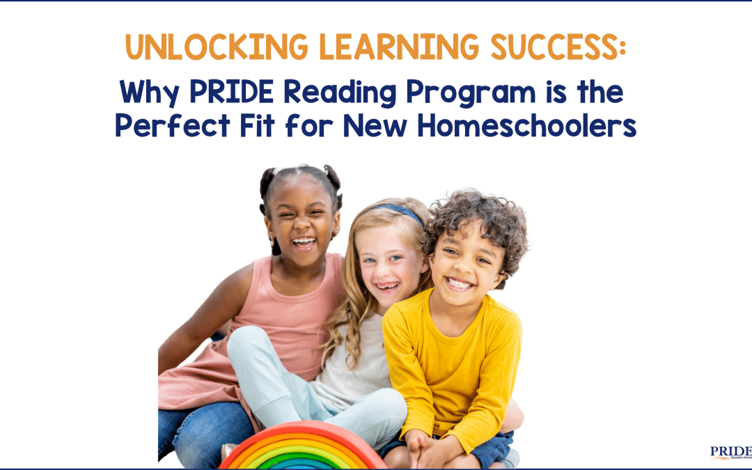 Unlocking Learning Success: Why PRIDE Reading Program is the Perfect Fit for New Homeschoolers