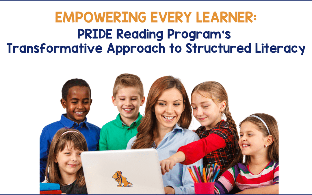 Empowering Every Learner: PRIDE Reading Program’s Transformative Approach to Structured Literacy